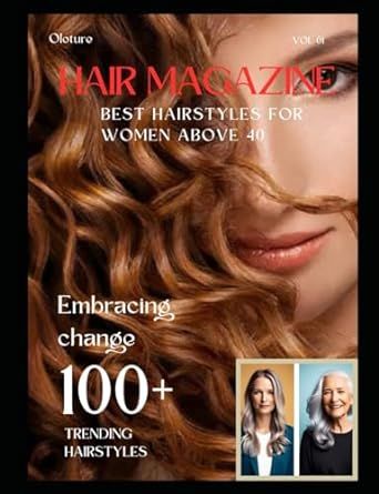 Hair Magazine: Best Hairstyles for Women Above 40